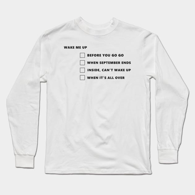 Wake me up songs checklist Long Sleeve T-Shirt by Lukasking Tees